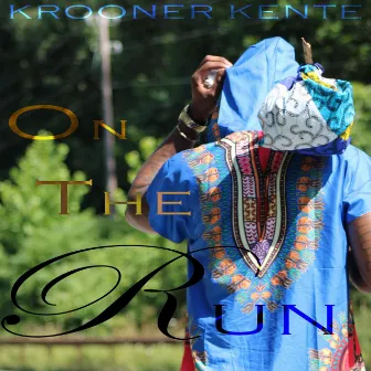 On the Run by Krooner Kente