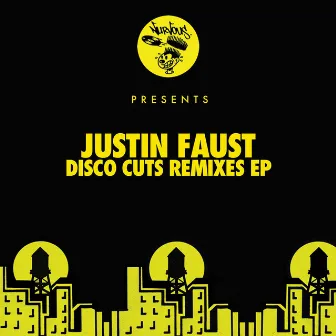 Disco Cuts - Remixes EP by Justin Faust