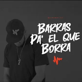 Barras Pa’ El Que Borra by Logico Matematico