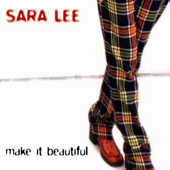 Make it Beautiful by Sara Lee