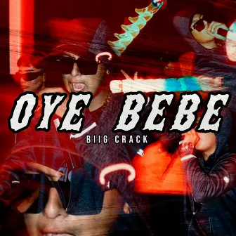 Oye Bebe by Biig Crack