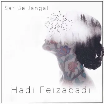 Sar Be Jangal by Hadi Feizabadi