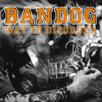 Way to Disorder by Bandog