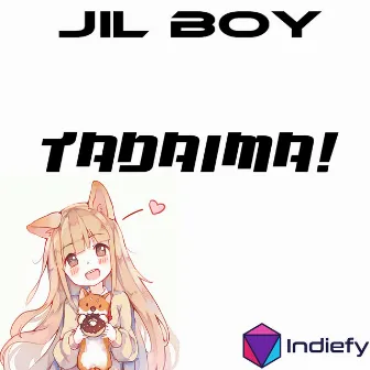 Tadaima! by Jil Boy