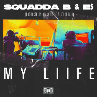 My Liife by Squadda B