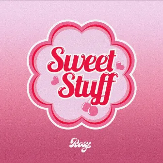 Sweet Stuff by Rosy