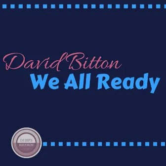 We All Ready by David Bitton