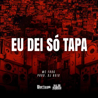 Eu Dei So Tapa by DJ Buiu