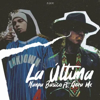 La Última by Gera MX