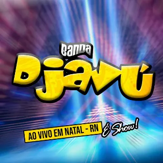 Ao Vivo em Natal - RN by Banda Djavú