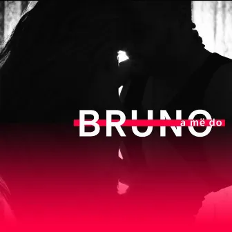 A Më Do by Bruno