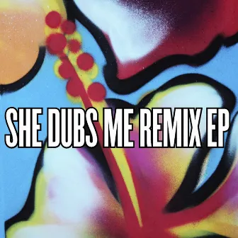 She Dubs Me (Remixes) by Dub Asylum