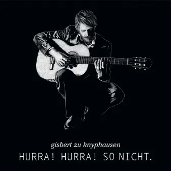 Hurra! hurra! so nicht. by Gisbert Zu Knyphausen