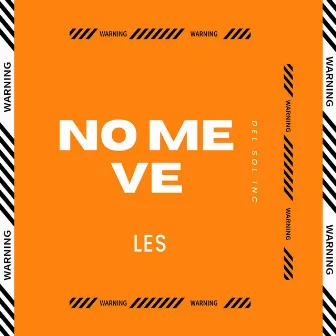 NO ME VE by LES