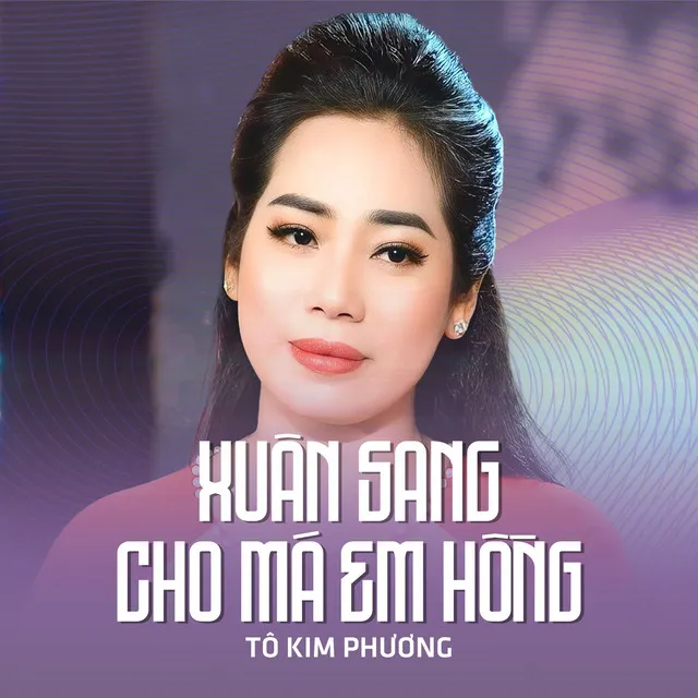 Xuân Sang Cho Má Em Hồng