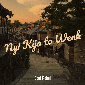 Nyi Kija to Wenk by Soul Rebel