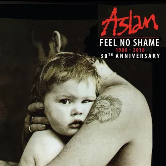 Feel No Shame (1988-2018 30th Anniversary) by Aslan