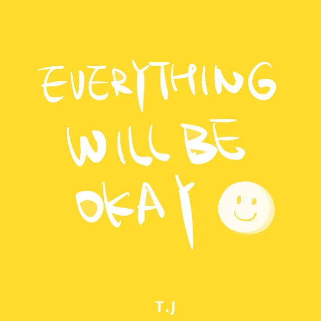 Everything Will Be Okay