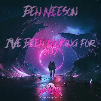 I've Been Looking for You by Ben Neeson