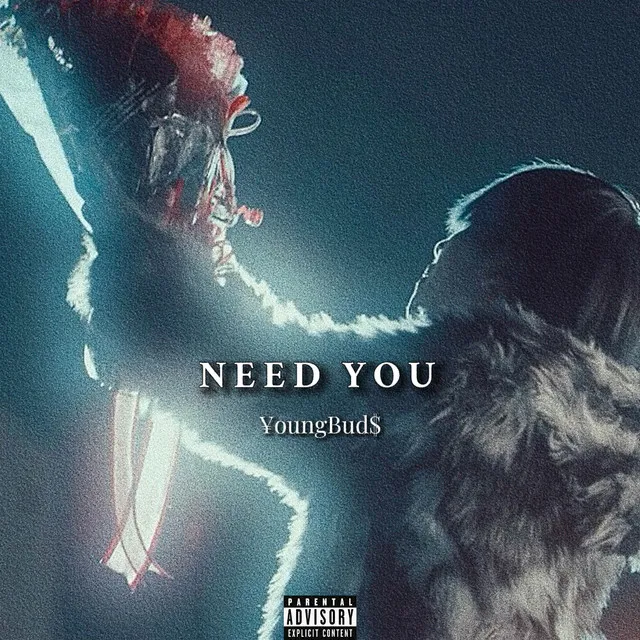 NEED YOU