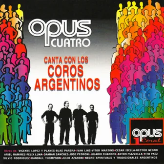 Canta Con los Coros Argentinos by Opus Cuatro