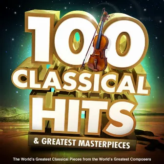 100 Classical Hits & Greatest Masterpieces - The World’s Greatest Classical Pieces from the World’s Greatest Composers (Featuring: Mozart, Bach, Tchaikovsky, Handel, Barber, Vivaldi & Many More) by Classical Masters Orchestra