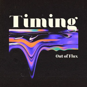 Timing by Out of Flux