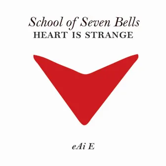 Heart Is Strange by School Of Seven Bells