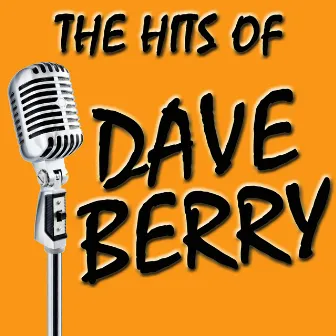 The Hits Of Dave Berry (Rerecorded) by Dave Berry