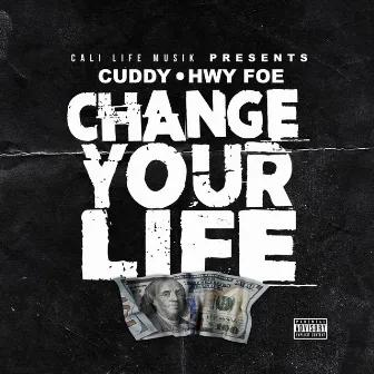 Change Your Life by Hwy Foe