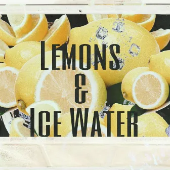 Lemons & Ice Water by Organic Dev