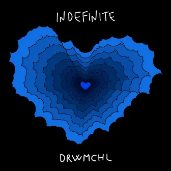 Indefinite by DRWMCHL