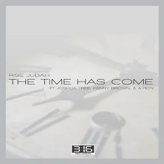 The Time Has Come by Rise Judah