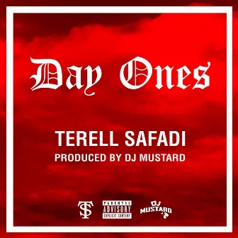 Day Ones (Prod. DJ Mustard) by Terell Safadi