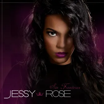 Sin Fronteras by Jessy Rose