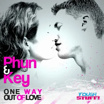 One Way out of Love by Phun & Key