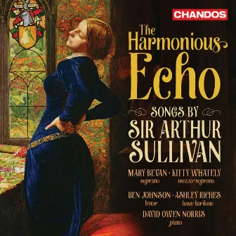 The Harmonious Echo - Songs by Sir Arthur Sullivan by Kitty Whately