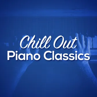 Chill out Piano Classics by Piano Chillout