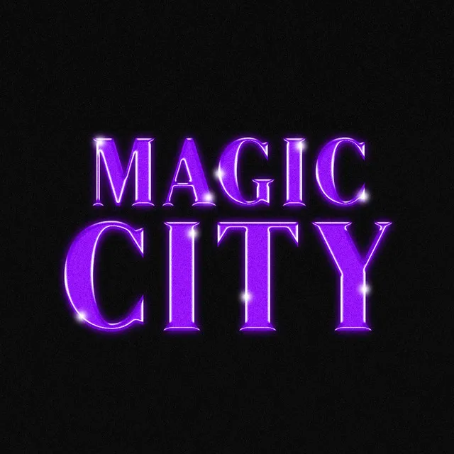 MAGIC CITY