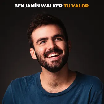 Tu Valor by Benjamín Walker