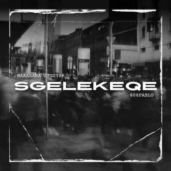 SGELEKEQE by 808PABLO