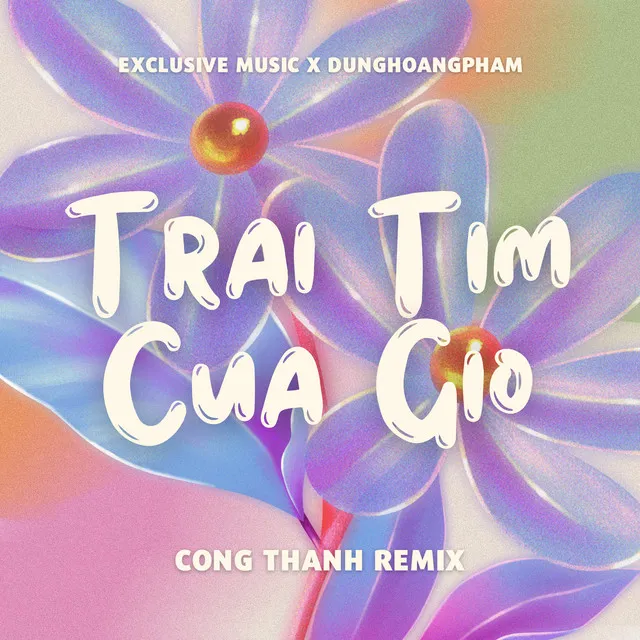 Trái Tim Của Gió - Remix