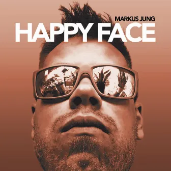 Happy Face (Single) by Markus Jung