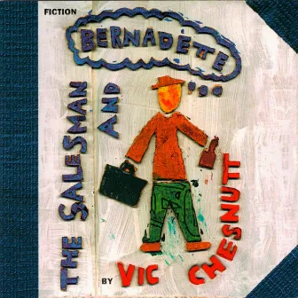 The Salesman And Bernadette by Vic Chesnutt