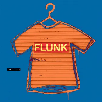 TMTTUOT by Flunk