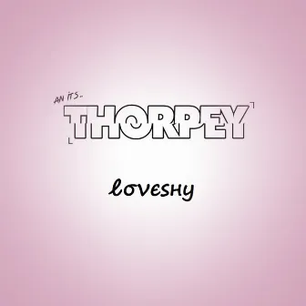 Loveshy by Thorpey