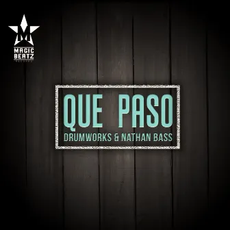 Que Paso by Drumworks