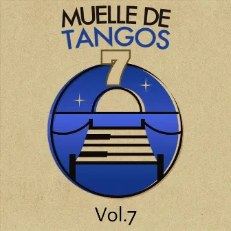 Muelle de Tangos, Vol. 7 by Muelle de Tangos