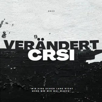 VERÄNDERT by CRSI