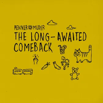 The Long-Awaited Comeback by Penner+Muder